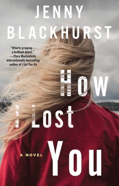 Jenny Blackhurst - How I Lost You, E-bok