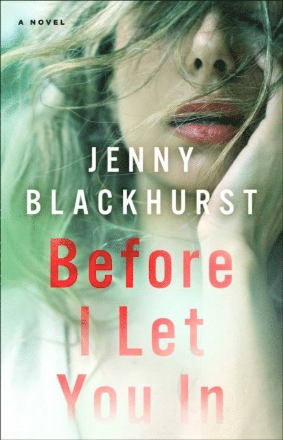 Jenny Blackhurst - Before I Let You In, E-bok