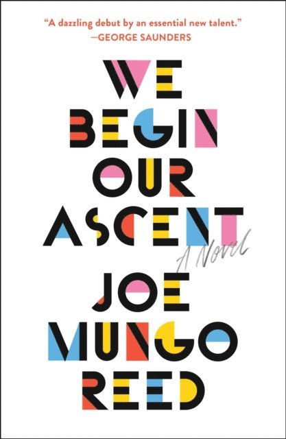 Joe Mungo Reed - We Begin Our Ascent, E-bok