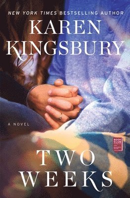 Karen Kingsbury - Two Weeks, Häftad