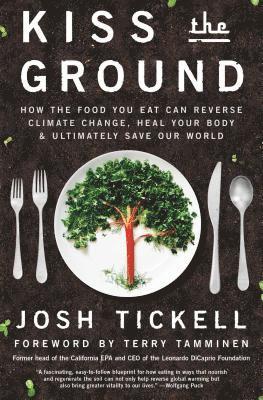Josh Tickell, Terry Tamminen - Kiss the Ground, Häftad