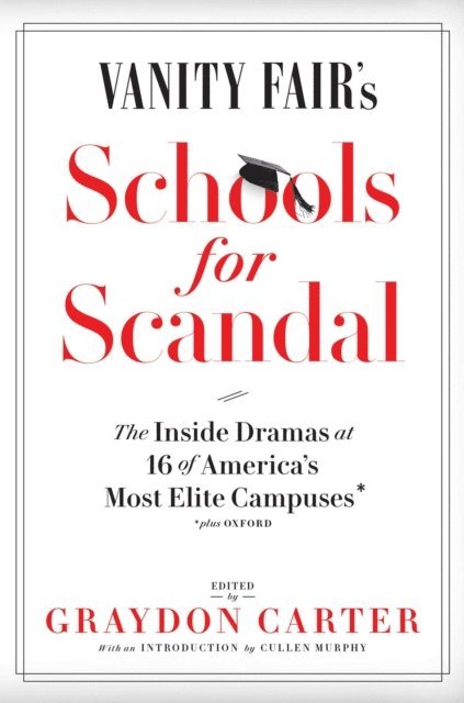 Graydon Carter - Vanity Fair's Schools For Scandal, E-bok