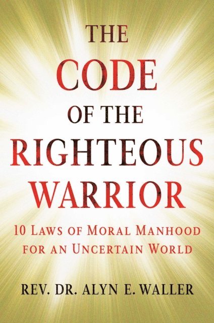 Alyn E. Waller - Code of the Righteous Warrior, E-bok