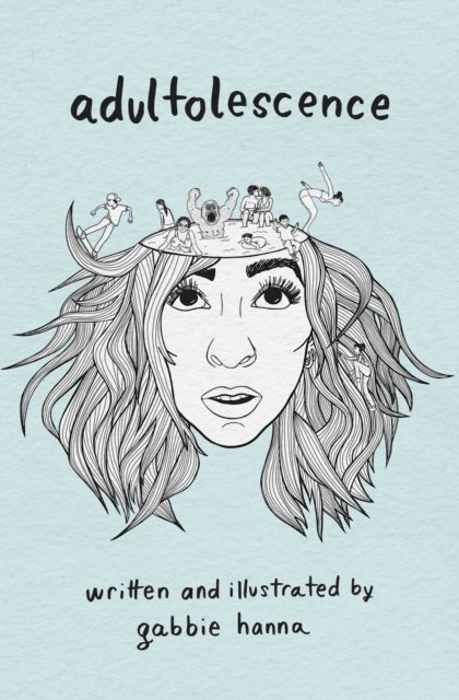 Gabbie Hanna - Adultolescence, E-bok