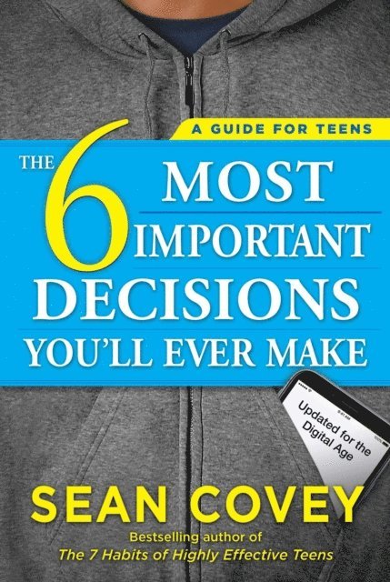 Sean Covey - 6 Most Important Decisions You'll Ever Make, E-bok