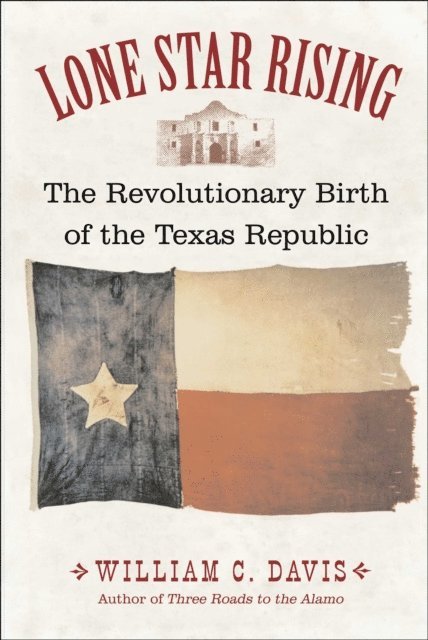 William C. Davis - Lone Star Rising, E-bok