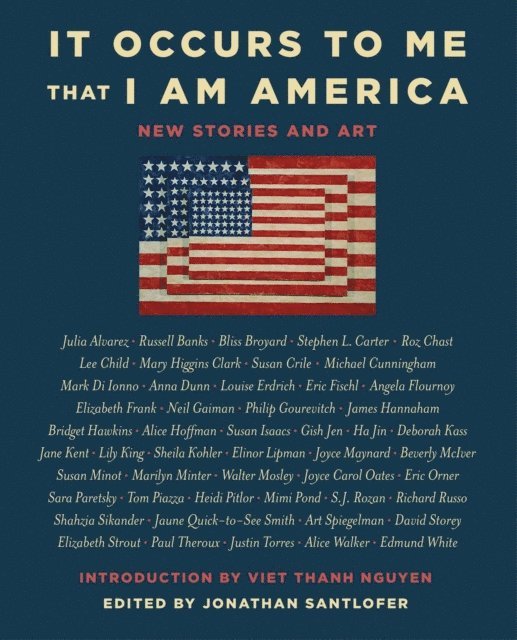 Mary Higgins Clark, Lee Child, Neil Gaiman, Joyce Carol Oates, Richard Russo, Jonathan Santlofer - It Occurs to Me That I Am America, E-bok