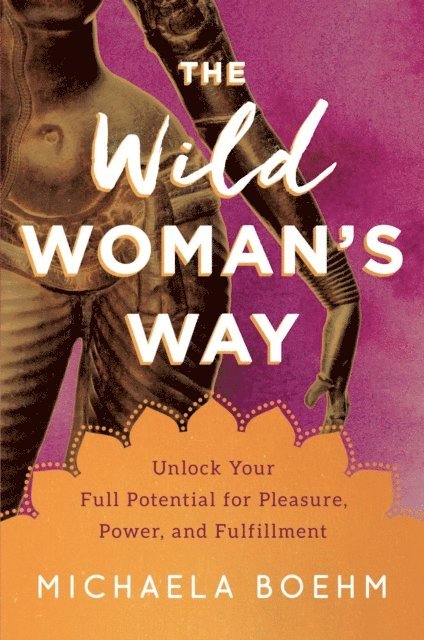 Michaela Boehm - Wild Woman's Way, E-bok