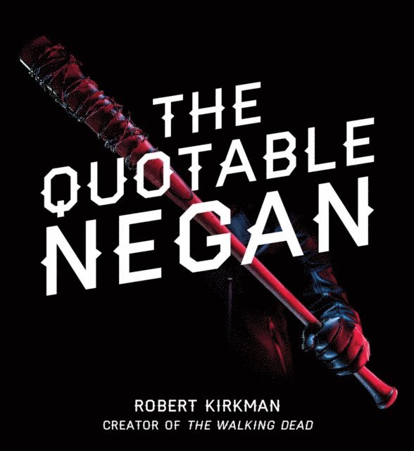 Robert Kirkman - Quotable Negan, E-bok