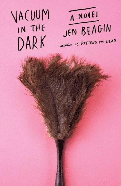 Jen Beagin - Vacuum in the Dark, E-bok