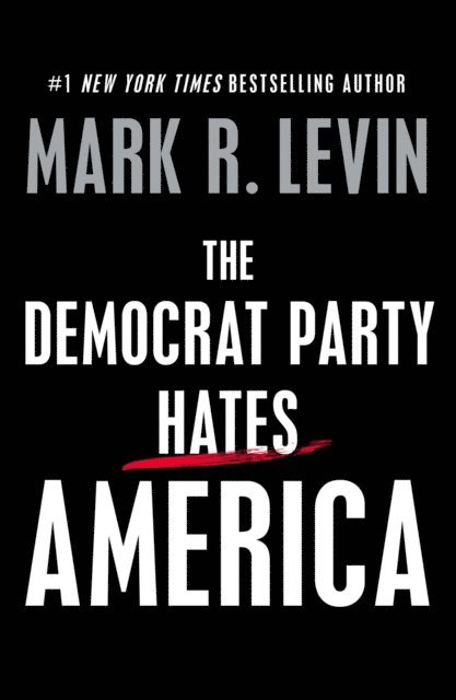 Mark R. Levin - Democrat Party Hates America, E-bok