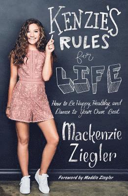 Mackenzie Ziegler - Kenzie's Rules for Life, Inbunden. Tillgänglighet: Lägg i varukorg