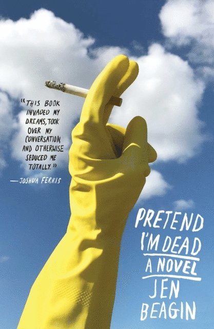 Jen Beagin - Pretend I'm Dead, E-bok