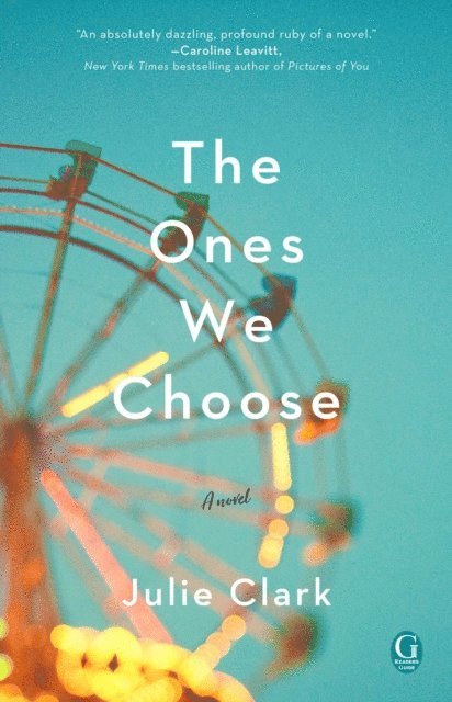 Julie Clark - Ones We Choose, E-bok