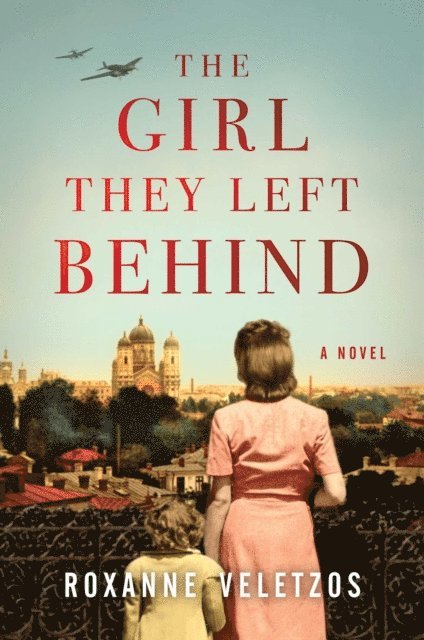 Roxanne Veletzos - Girl They Left Behind, E-bok