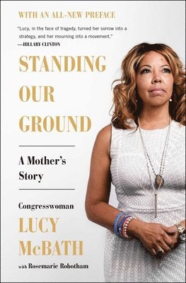 Lucy McBath - Standing Our Ground: A Mother's Story, Häftad