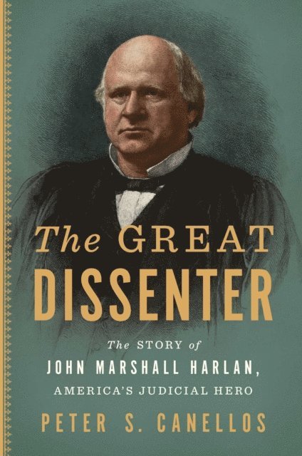 Peter S. Canellos - Great Dissenter, E-bok