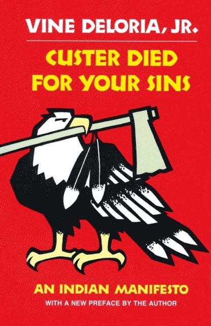 Vine Deloria - Custer Died For Your Sins, E-bok