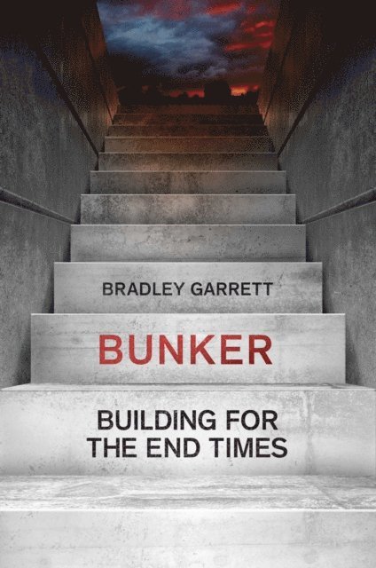 Bradley Garrett - Bunker, E-bok