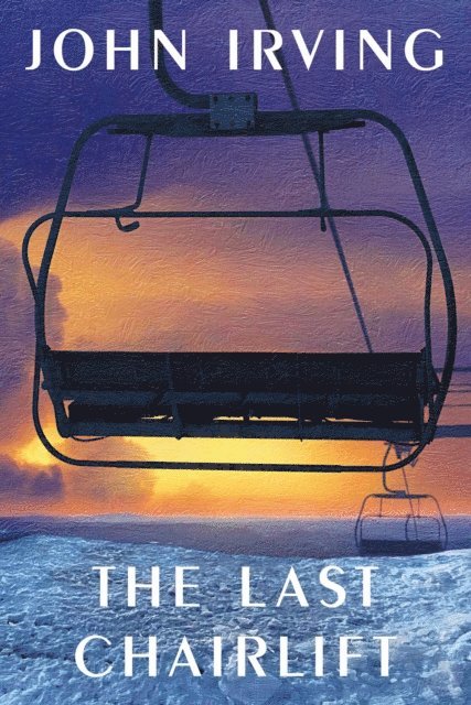 John Irving - Last Chairlift, E-bok