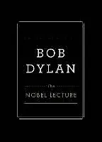 Bob Dylan - The Nobel Lecture, Inbunden