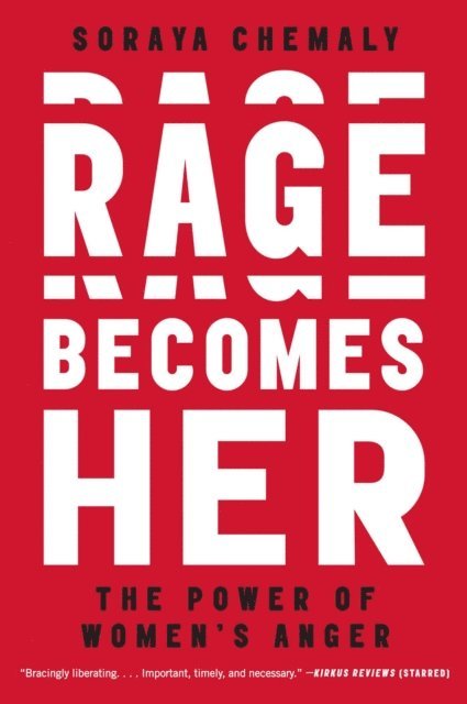 Soraya Chemaly - Rage Becomes Her, E-bok