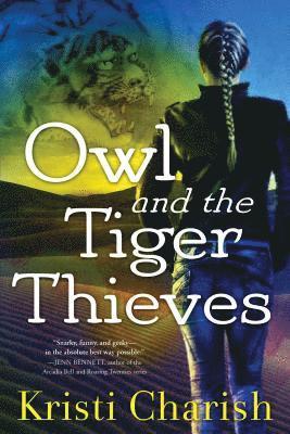 Kristi Charish - Owl and the Tiger Thieves, Häftad
