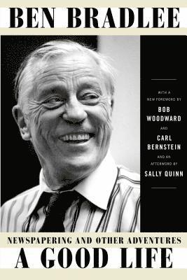 Ben Bradlee - A Good Life: Newspapering and Other Adventures, Häftad. Tillgänglighet: Lägg i varukorg