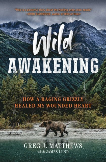 James Lund, Greg J. Matthews - Wild Awakening, E-bok