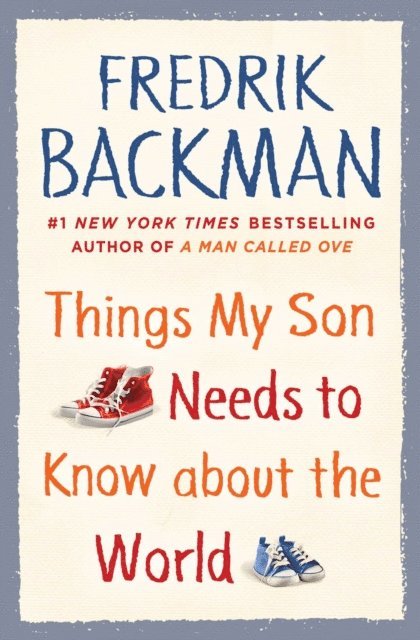 Fredrik Backman - Things My Son Needs to Know about the World, E-bok