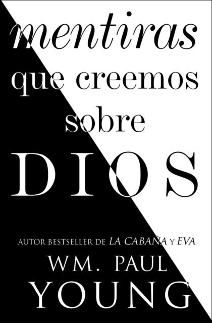 Wm. Paul Young - Mentiras que creemos sobre Dios (Lies We Believe About God Spanish edition), E-bok