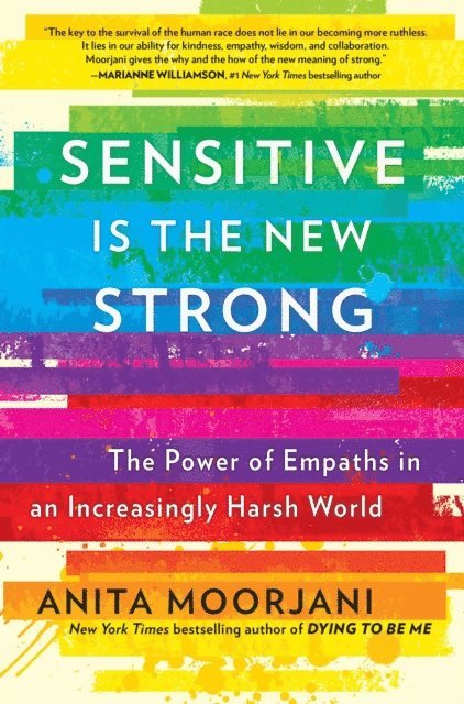 Anita Moorjani - Sensitive Is the New Strong, E-bok