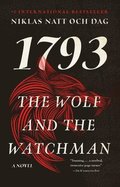 The Wolf and the Watchman: 1793: A Novel