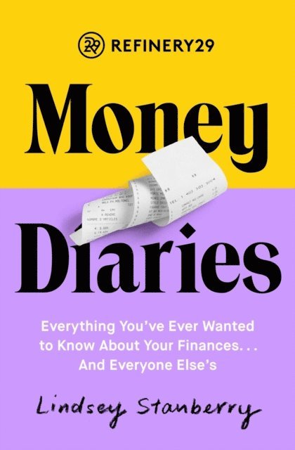 Lindsey Stanberry - Refinery29 Money Diaries, E-bok