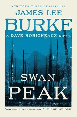 James Lee Burke - Swan Peak, Häftad