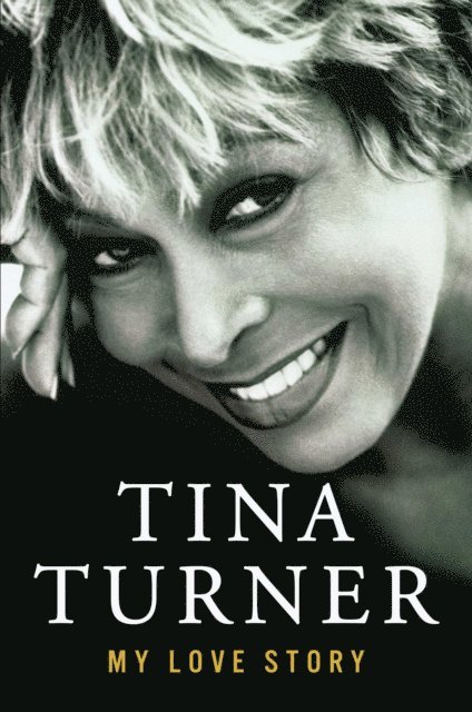 Tina Turner - My Love Story, E-bok