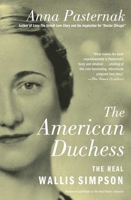 Anna Pasternak - The American Duchess: The Real Wallis Simpson, Häftad. Tillgänglighet: Lägg i varukorg