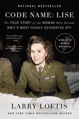 Larry Loftis - Code Name: Lise: The True Story of the Woman Who Became World War II's Most Highly Decorated Spy, Häftad