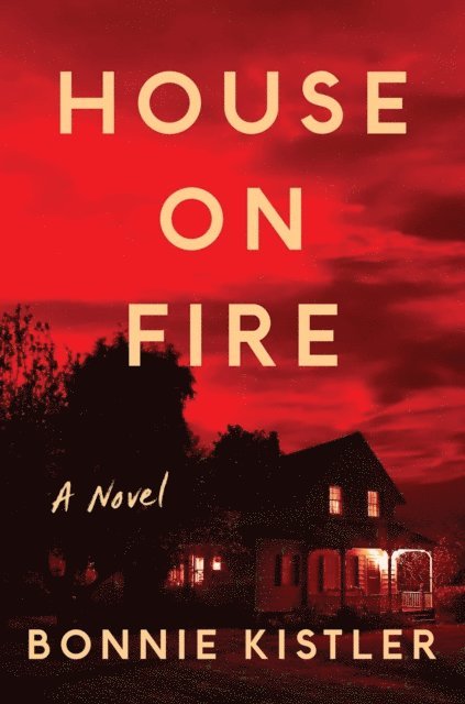 Bonnie Kistler - House on Fire, E-bok