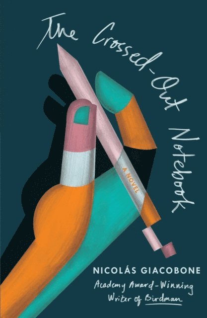 Nicolas Giacobone - Crossed-Out Notebook, E-bok