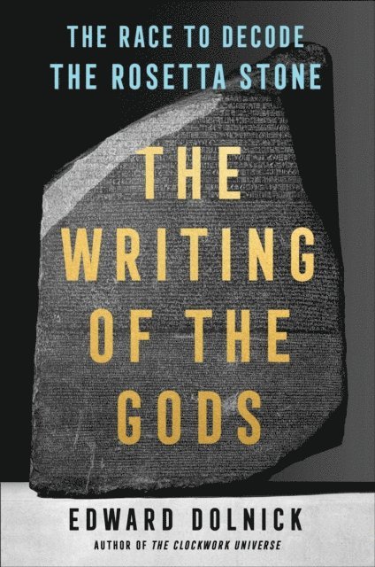 Edward Dolnick - Writing of the Gods, E-bok