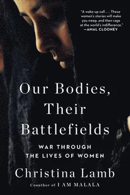 Christina Lamb - Our Bodies, Their Battlefields, Häftad
