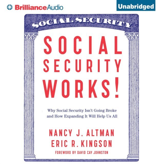 Eric Kingson, Nancy Altman - Social Security Works!, Ljudbok
