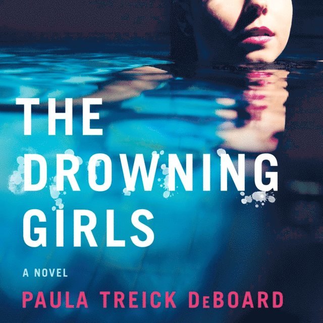 Paula Treick DeBoard - Drowning Girls, Ljudbok