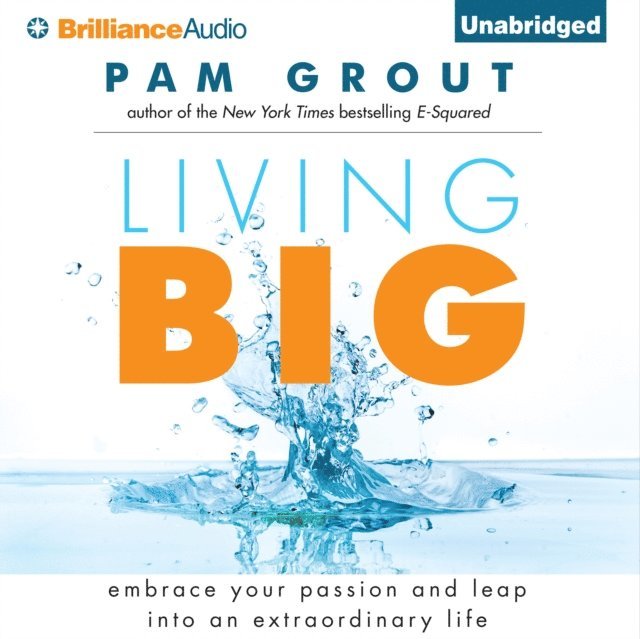 Pam Grout - Living Big, Ljudbok