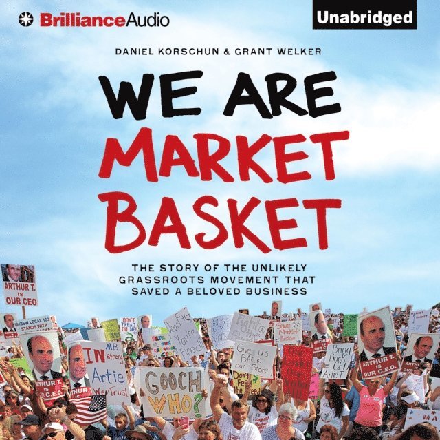 Grant Welker, Daniel Korschun - We Are Market Basket, Ljudbok