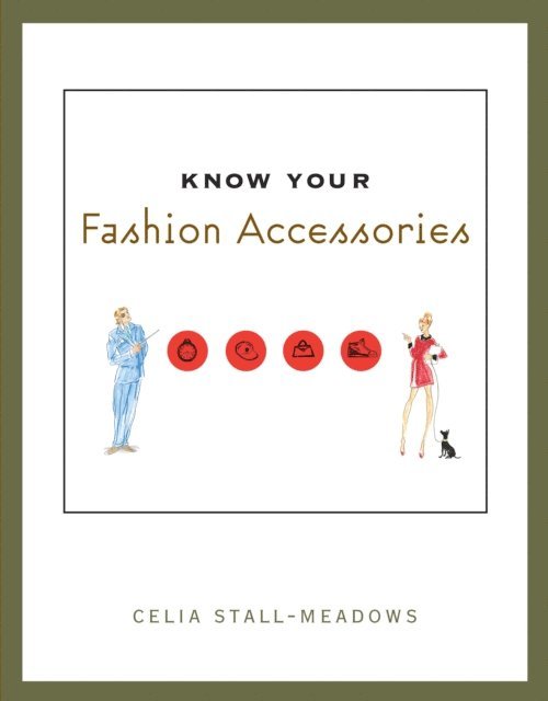 Celia Stall-Meadows - Know Your Fashion Accessories, E-bok