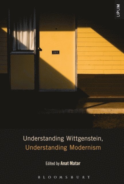 Anat Matar - Understanding Wittgenstein, Understanding Modernism, E-bok