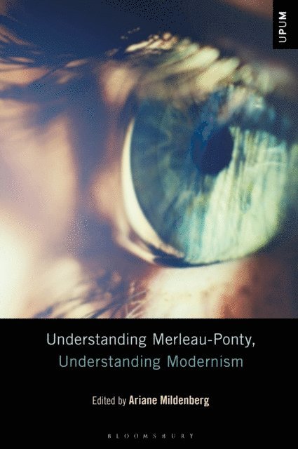 Ariane Mildenberg - Understanding Merleau-Ponty, Understanding Modernism, E-bok