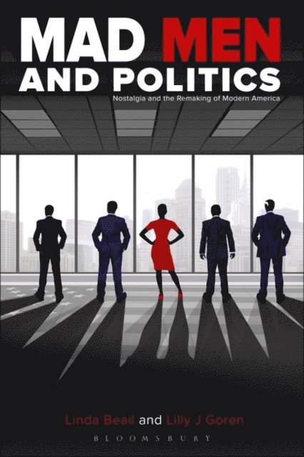 Lilly J. Goren, Linda Beail - Mad Men and Politics, E-bok